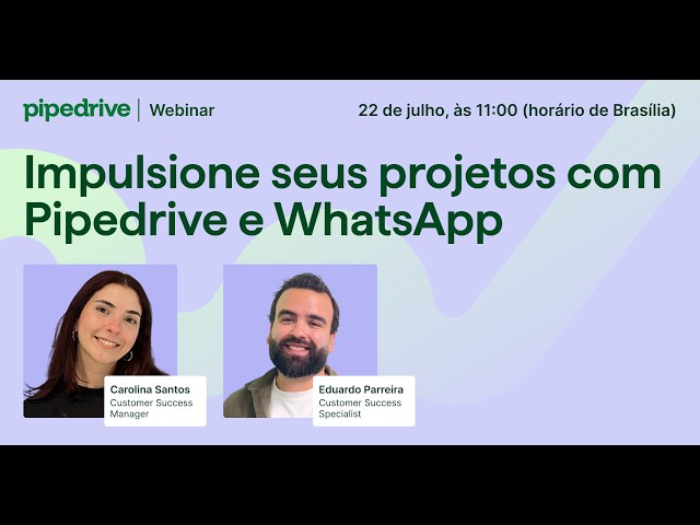 Impulsione seus projetos com Pipedrive e WhatsApp