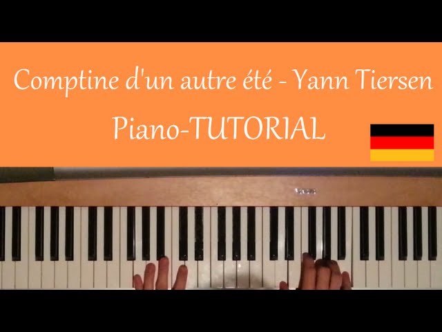 Wie man Comptine d'un autre été von Yann Tiersen auf Piano/Klavier spielt [deutsch] -Tutorial