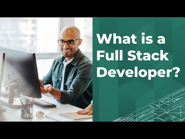 What is a Full Stack Developer?