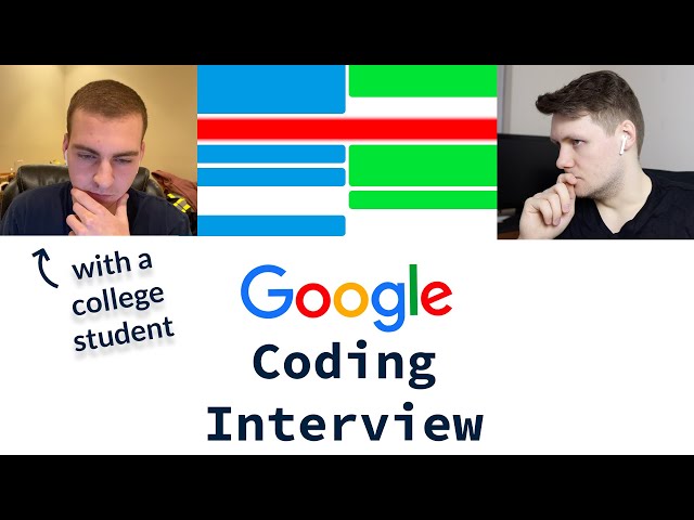 Google Coding Interview With A College Student
