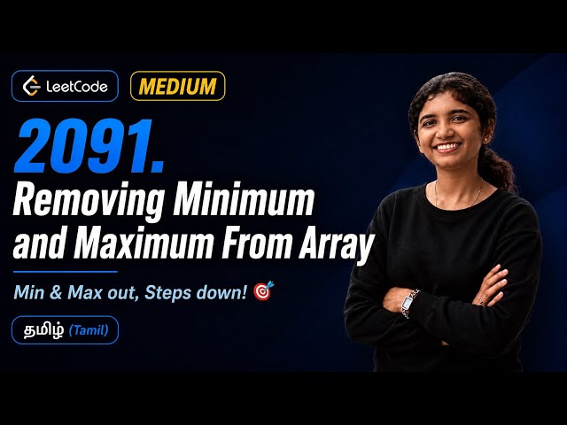 LeetCode 2091 Removing Minimum and Maximum From Array | Today’s Daily Challenge | Tamil Explanation