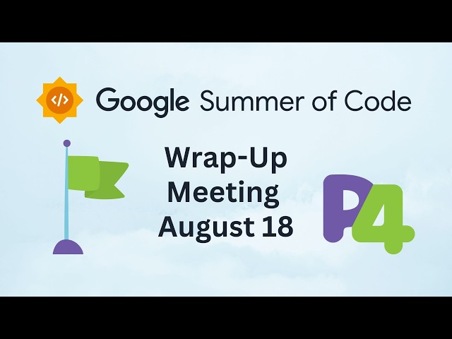 P4 GSoC 2026 | Wrap Up Meeting - August 18, 2026