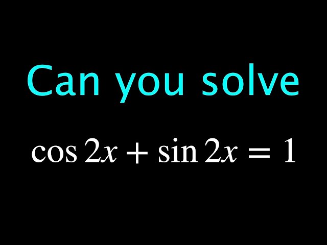A useful method for solving trigonometric equations | cos2x+sin2x=1