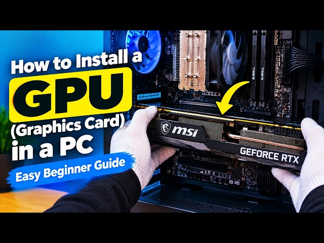 How to Install a Graphics Card in Your PC – Step-by-Step GPU Tutorial