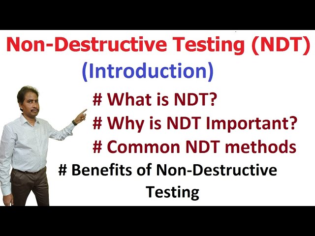 Introduction to Non-Destructive Testing (NDT) – Methods, Importance, and Benefits
