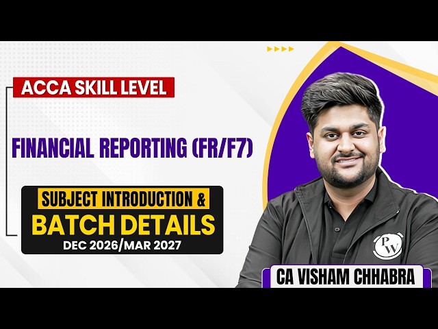 Financial Reporting (FR/F7) | ACCA Skill Level Dec 2026 / Mar 2027 | Subject Intro & Batch Details