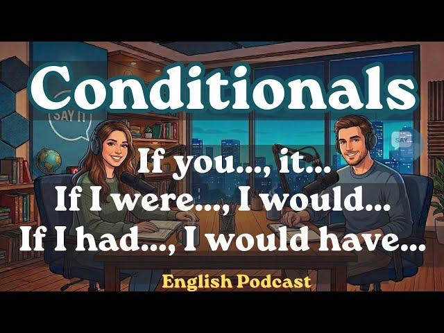 English Conditionals | 1st, 2nd, 3rd & Mixed Conditionals | Learn English Fast
