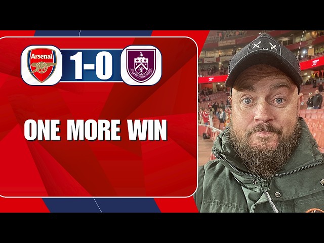 ONE MORE WIN! | Arsenal 1-0 Burnley | Match Reaction