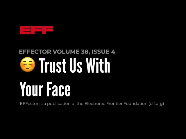 EFFector 38.4 | ☺️ Trust Us With Your Face