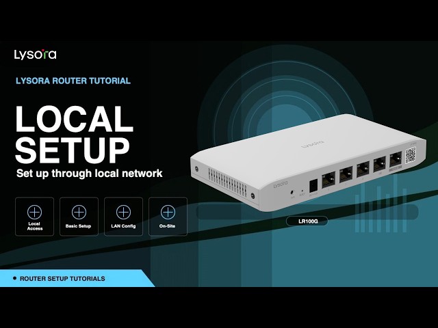How to Set Up a Lysora Router on a Local Network