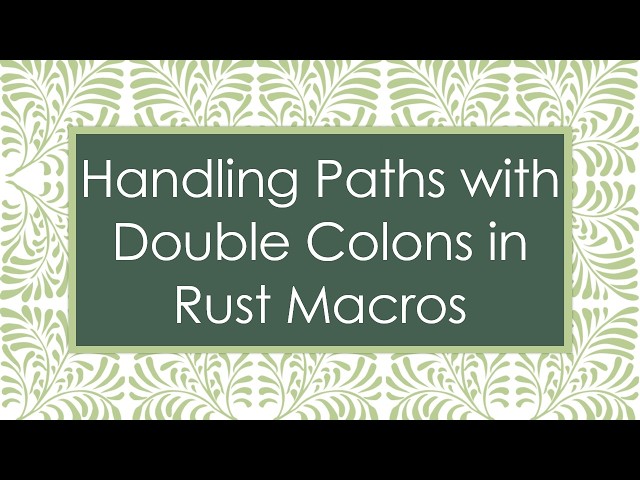 Handling Paths with Double Colons in Rust Macros