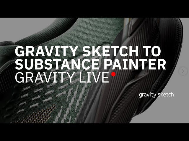 Footwear Design with Gravity Sketch to Substance Painter, Procedural Workflows - Gravity Live