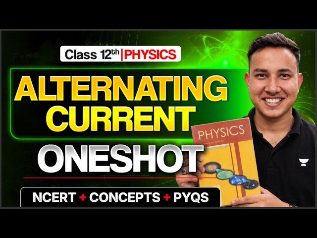 Class 12 Physics Alternating Current Complete Chapter One Shot | NCERT + Concepts + PYQs | Alok Sir