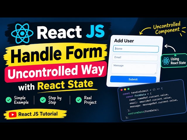 How To Handle Forms in React JS | Uncontrolled Components with React State