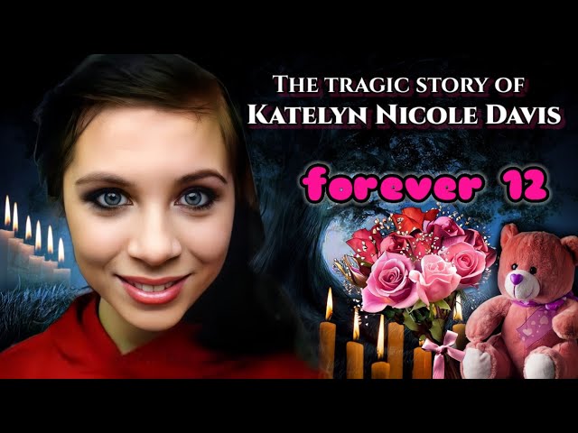 The life of Katelyn Nicole Davis