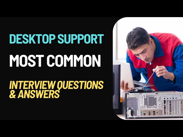 Desktop Support Interview Questions and Answers for 2026