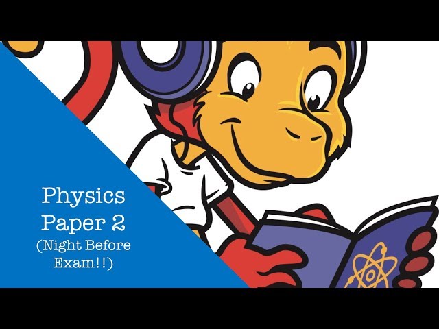 Physics Paper 2 Night Before the Exam