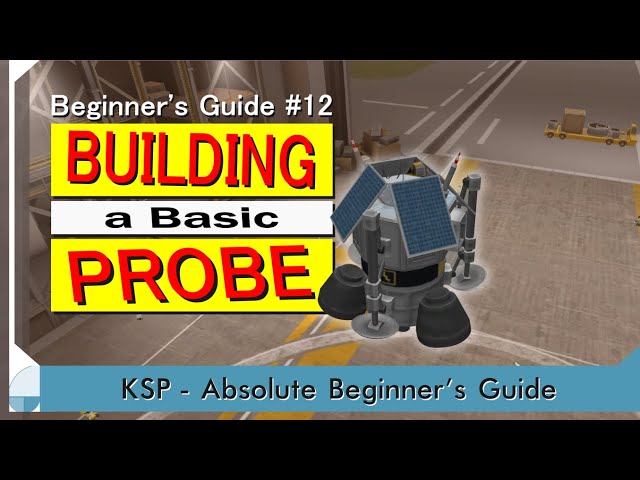 Building a Basic Probe - KSP Beginner's Tutorial