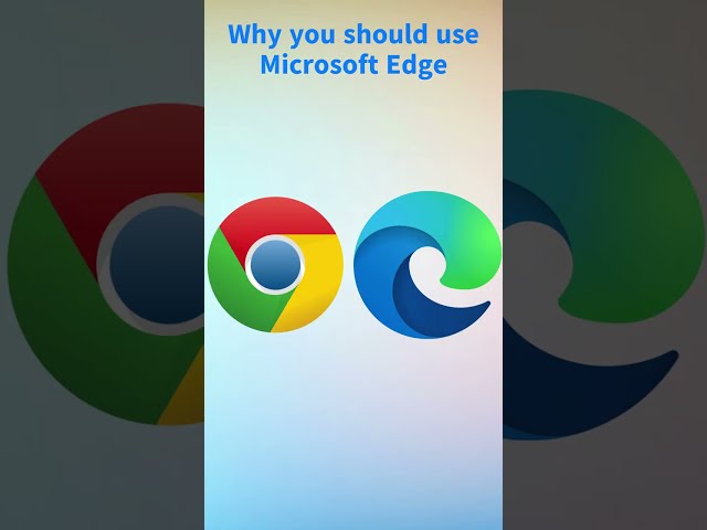 Why you SHOULD use Microsoft Edge!