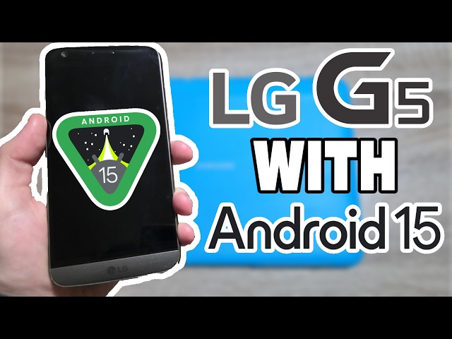 Installing Android 15 on the LG G5 (Custom ROM)