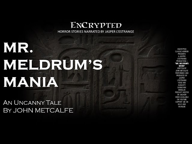 "Mr. Meldrum's Mania" by John Metcalfe | Strange fiction | Original audio narration