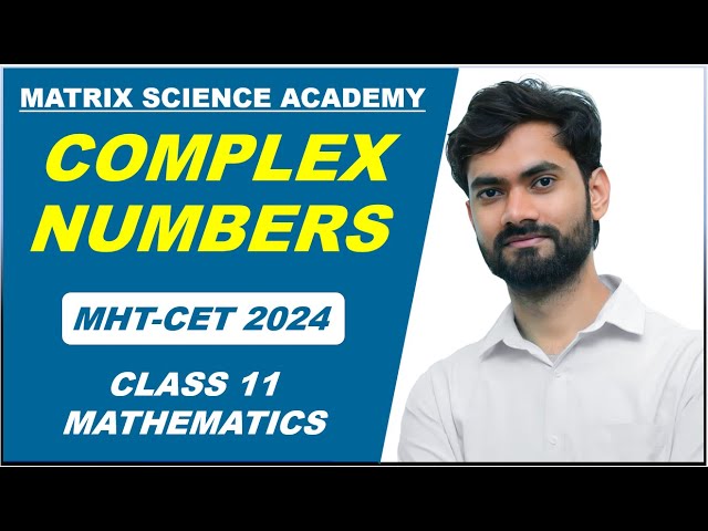 COMPLEX NUMBERS ONESHOT REVISION LECTURE l MHT-CET 2024 | MATRIX SCIENCE ACADEMY l ALGESH SIR