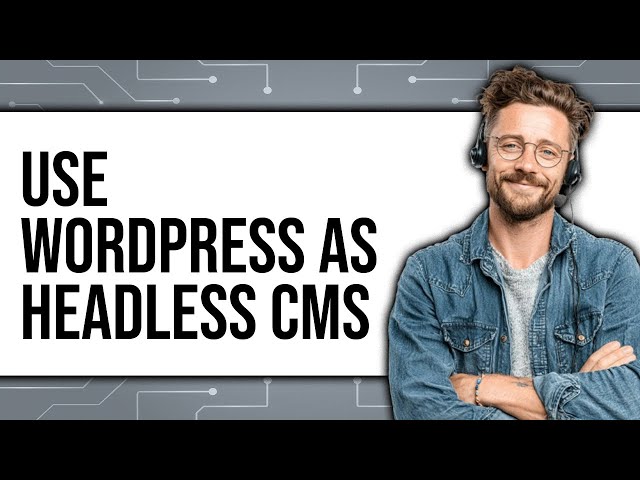 How To Use WordPress As Headless CMS (New 2025)