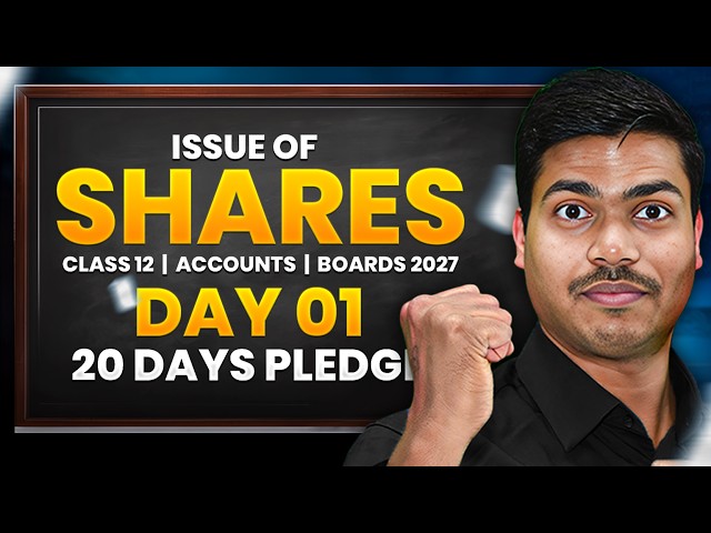 Issue of Shares | 20 Days Pledge | DAY 01 | Class 12 Accounts Board exam 2027