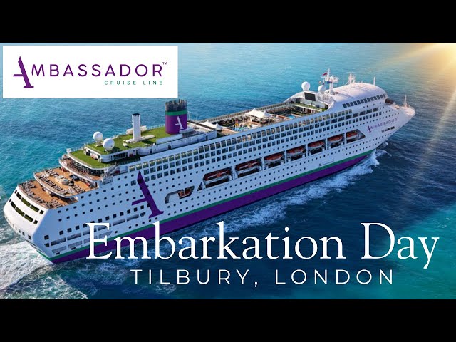 Ambassador Cruise Line: Embarkation Day in Tilbury - everything you need to know 