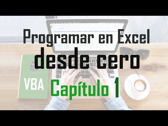 Curso programación en Excel: Entorno de programación - Capítulo 1