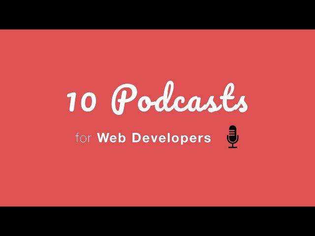 10 Podcasts for Web Developers