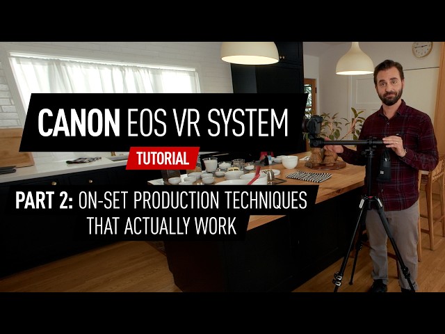 EOS VR SYSTEM Tutorial 【EP02】 （Canon Official）