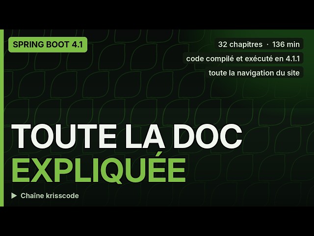 Spring Boot 4.1 — TOUTE la documentation expliquée en français (2 h 16)