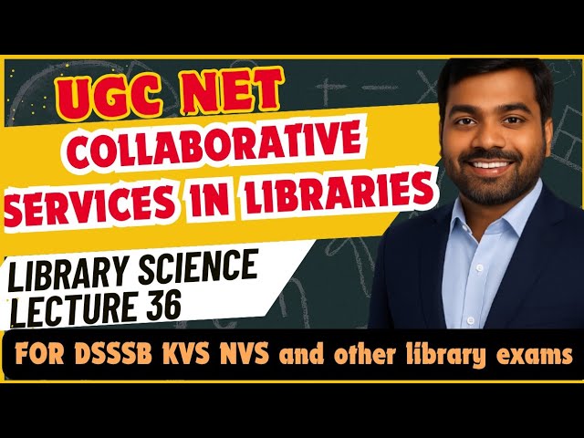 UGC NET Library and Information Science Complete | Collaborative Services in Libraries | Lecture 36