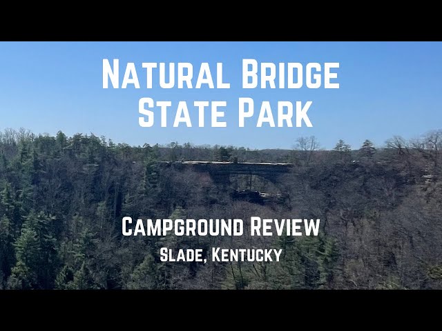 Natural Bridge State Park Slade, KY Campground Review