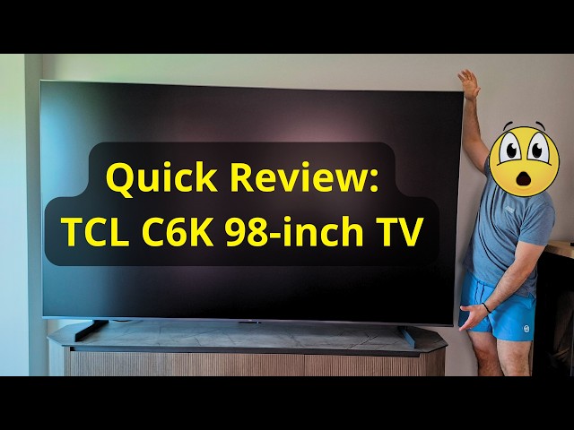 Quick Review: TCL C6K 98C6K 98" 4K QLED TV - Is This Giant TV Worth Buying?