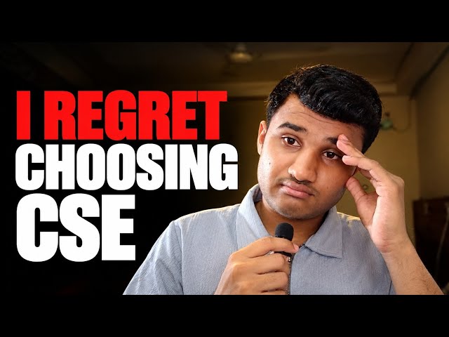 I Choose CSE...And I Regret It!