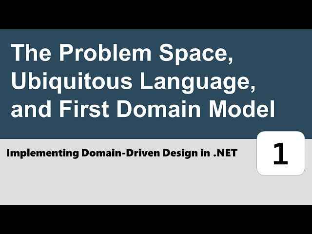 Implementing Domain-Driven Design in .NET #1 - The Problem Space and Ubiquitous Language