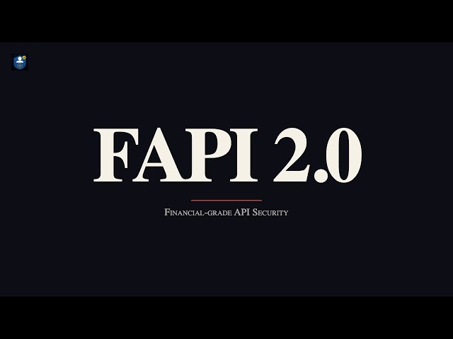 FAPI 2.0 — Financial-Grade API Security Explained | Identity Expert