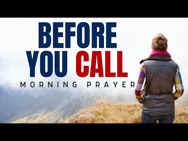 What You Cannot See Yet, God Is Already Arranging | A Prayer of Trust
