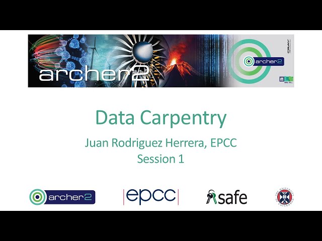 ARCHER2 : Data Carpentry - Session 1  - October 2020