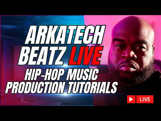 Arkatech Beatz Live: Hip-Hop Beat Making & Music Production Tutorials (Day 112)