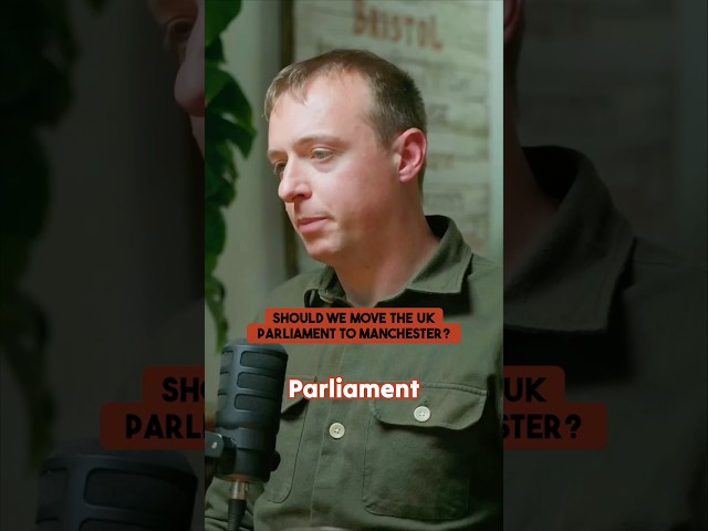 Should we move UK Parliament up North?