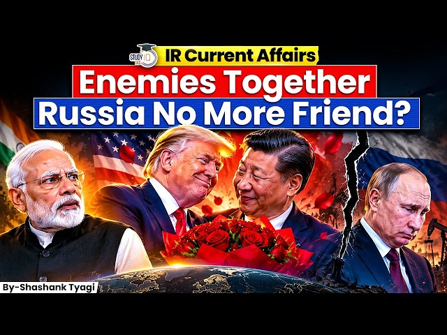 US–China Friendship Trends | Russia and Geopolitical Shifts | Shashank Tyagi