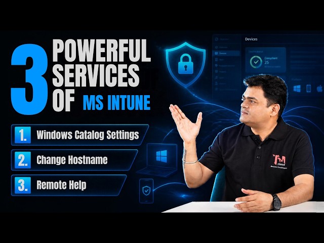 MS Intune: 3 Powerful Features for IT Administrators | Settings Catalog + Hostname + Remote Help