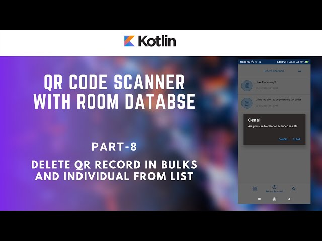 Part 8 of 8 - Deleting records from Database - QR Code Scanner - Android Kotlin Tutorials