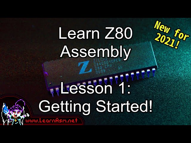 Learn Z80 Assembly Lesson 1 - Getting started with Z80! - 2021 Edition