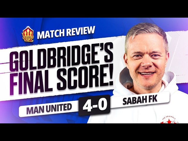EASY WORK! Man United 4-0 Sabah Goldbridge Match Reaction