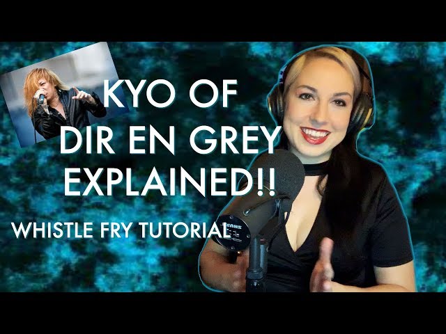 Voice Teacher Explains Kyo of Dir En Grey - Whistle Sing vs Whistle Fry