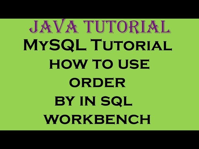 MySQL Tutorial how to use order by in sql | workbench